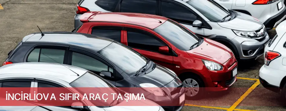 İncirliova İlçemi Sıfır Araç Taşıma